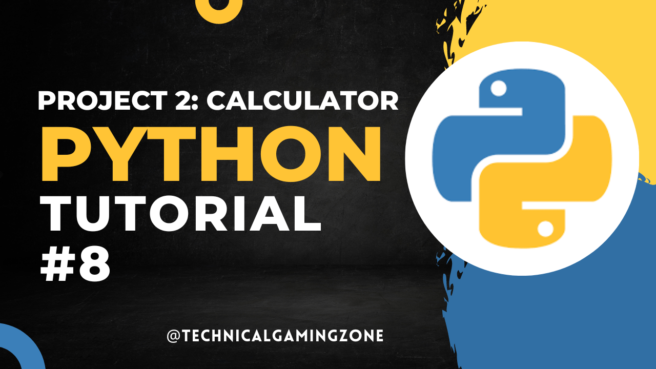 Project 2: Calculator - Python Tutorials For Beginners #8