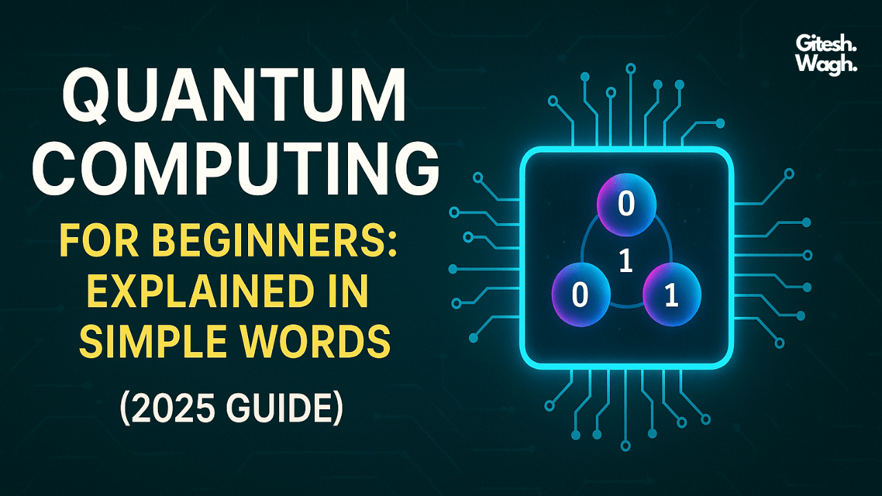 Quantum Computing for Beginners: Explained in Simple Words (2025 Guide)